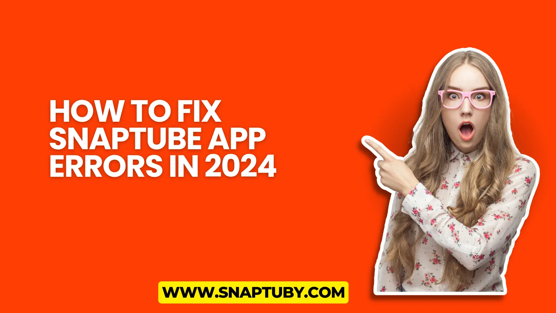 How to fix snaptube app errors in 2024