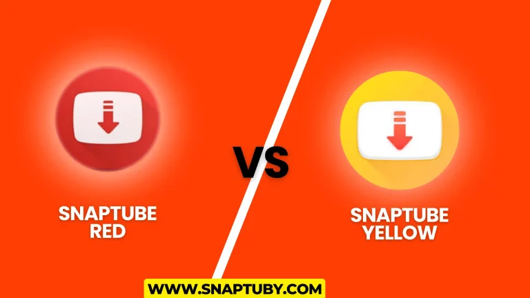 Difference Between Snaptube Red vs Yellow: Which one is Best Between two of them